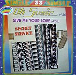 Secret Service - Oh Susie / Give Me Your Love 12" (1979) Secret Service - Oh Susie / Give Me Your Love 12" (1979)